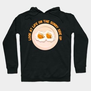 Look at Life on the Sunny Side Up - Funny Egg Puns Humor Hoodie